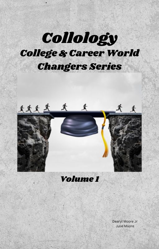 Collology: College & Career World Changers Series Volume 1 eBook