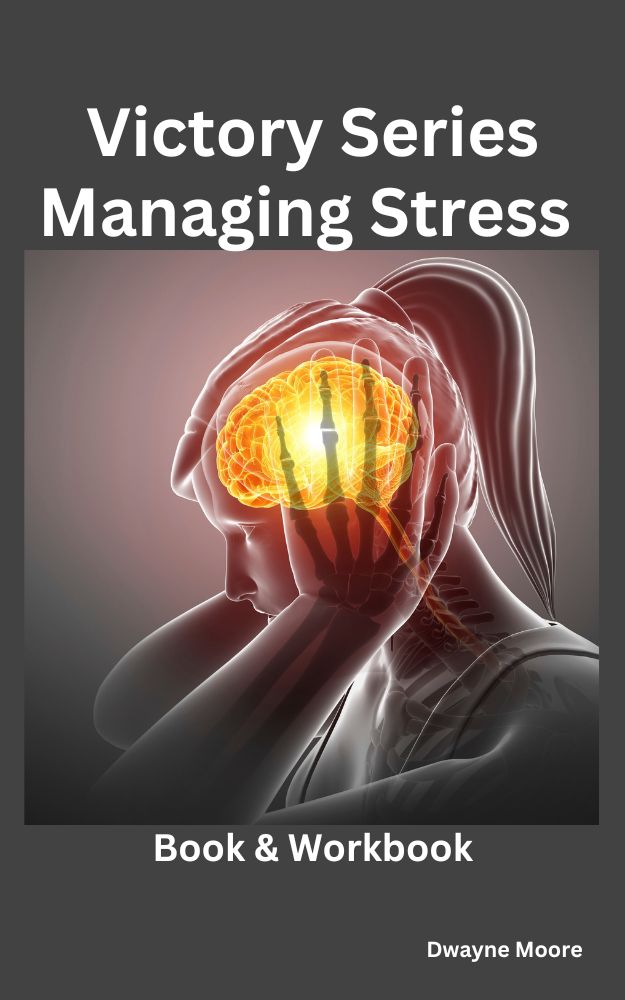Victory Series: Managing Stress Book & Workbook